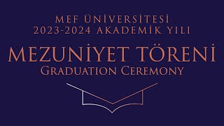 MEF Üniversitesi 2023  2024 Akademik Yılı Mezuniyet Töreni [upl. by Riccardo]