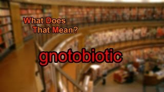 What does gnotobiotic mean [upl. by Certie]