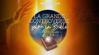 Repos Si Doux  La grande controverse selon la Bible  P DAVID MILARD  22 avril 2022 [upl. by Nevins]