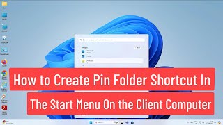 How to Create Pin Folder Shortcut in the Start Menu on the Client Computer Using GPO In Server 2022 [upl. by Cirri840]