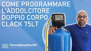 Come Programmare laddolcitore doppio corpo Clack 75lt [upl. by Sewel]