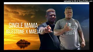 ISLESTONE X MAEJAY SINGLE MAMA 2024 [upl. by Nhar]