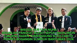 PELANTIKAN WISUDA GUS ULIN NUHA PONPES BOGANGIN SUMPIUH BANYUMAS [upl. by Powel]