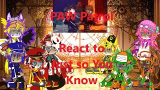 Paw Patrol react to Rainimator Part 4 Just so you knowGacha PAW PatrolMY Au [upl. by Mirak]