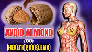 Shocking  Avoid ALMONDS If You Have These Health Problems Neuroman Research [upl. by Placida91]