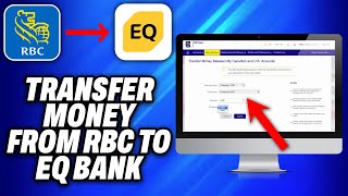 How To Transfer Money From RBC To EQ Bank 2024  Easy Fix [upl. by Chitkara710]