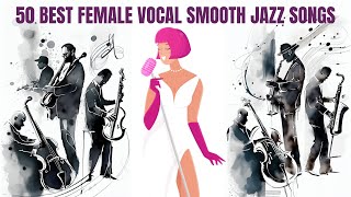 50 Best Female Vocal Smooth Jazz Jazz Cozy Jazz Smooth Jazz [upl. by Leitnahs]