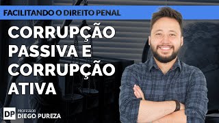 Corrupção Passiva e Corrupção Ativa Facilitando o Direito Penal [upl. by Mcgraw]