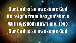 Our God is an Awesome God with Lyrics [upl. by Meriel]