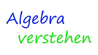 Der Schlüssel um Algebra zu verstehen  Math Intuition [upl. by Garmaise]