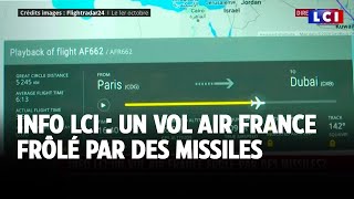 Info LCI  un vol Air France en pleine attaque de missiles [upl. by Raynor568]