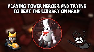 Tower Heroes The Library Hard Attempt 2 Tower Heroes Live [upl. by Atlas]