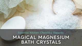 Magical Magnesium Bath Crystals [upl. by Gniliem]