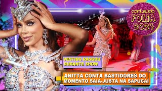 CARNAVAL 2024 ANITTA DESABAFA SOBRE ESTILISTA RESPONSÃVEL POR VESTIDO QUE RASGOU NA SAPUCAÃ [upl. by Aelc123]