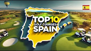 Top 10 Golf Courses in Spain [upl. by Shimkus]