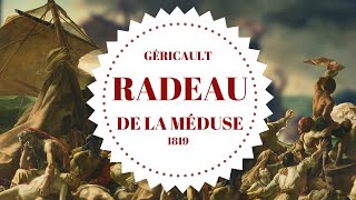 LE RADEAU DE LA MEDUSE DE GERICAULT  Portrait dune tragédie [upl. by Maupin]