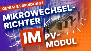 Photovoltaikanlagen der Zukunft Mikrowechselrichter im PVModul [upl. by Joelynn540]