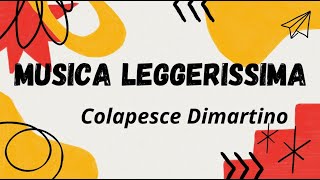 Musica leggerissima  Colapesce  testo  lyrics [upl. by Asirret]