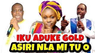 PROPHET NASRI TU ASIRI NLA MI NIPA IKU ADUKE GOLD ATI PASTOR TAIWO OJO OGBENUTAN [upl. by Casie853]