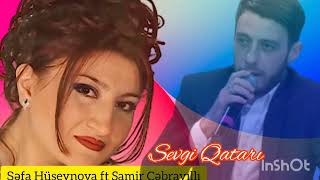 ŞƏFA HÜSEYNOVA FT SAMİR CƏBRAYILLI  SEVGİ QATARI 2024 [upl. by Acirred]