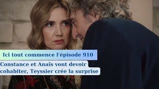 Ici tout commence lépisode 910 Constance et Anaïs vont devoir cohabiter Teyssier crée la surprise [upl. by Eseuqram]