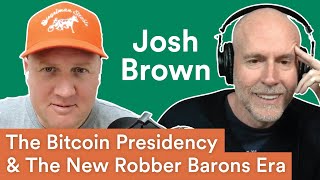 The Bitcoin Presidency amp The Dawn of a New Robber Baron Era — ft Josh Brown  Prof G Markets [upl. by Ytirev590]