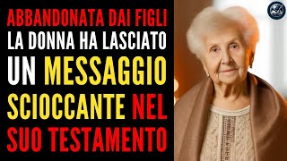 Dopo L’Abbandono Dei Figli La Signora Lascia Un Messaggio Nel Suo Testamento Che Sciocca Tutti [upl. by Chandal]