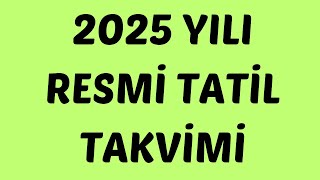 2025 yılı resmi tatil takvimi [upl. by Aire768]