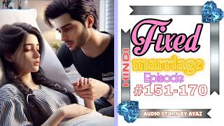 Fixed Marriage Web Novel in Hindi  Episodes 151170  Romantic Dramapopular story [upl. by Eichman]