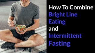 Bright Line Eating And Intermittent Fasting [upl. by Vierno232]