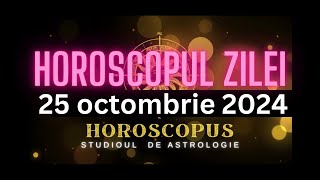 Horoscopul Zilei  25 octombrie 2024  HOROSCOPUS [upl. by Acireit]