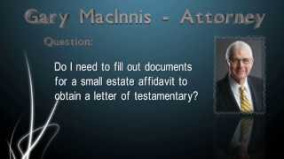 Do I need a small estate affidavit to obtain a testamentary letter [upl. by Annauqal928]