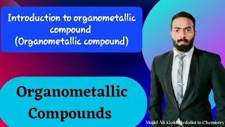 introduction to organometallic compound  Organometallic compound [upl. by Gris504]