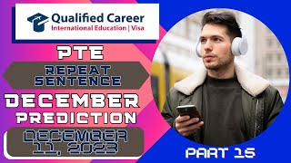 PTE Repeat Sentence December Prediction PART  15 December 11 2023  Qualified Career [upl. by Nomis]