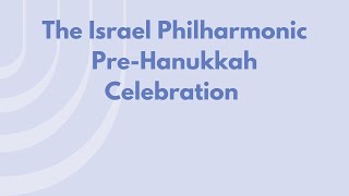 The Israel Philharmonic PreHanukkah Celebration [upl. by Ethe]