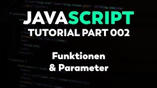 JavaScript Tutorial Funktionen und Parameter [upl. by Tammara]