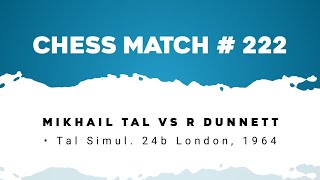 Mikhail Tal vs R Dunnett • Tal Simul 24b London 1964 [upl. by Steve]