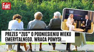 Będziemy PRACOWAĆ DŁUŻEJ Prezes ZUS wprost Wiek emerytalny został niesłusznie obniżony [upl. by Nahtal]