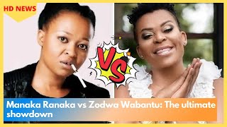 Manaka Ranaka vs Zodwa Wabantu The ultimate showdown [upl. by Aseyt]