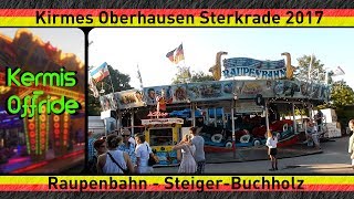 Raupenbahn SteigerBuchholz  Offride Overdag Kirmes Oberhausen Sterkrade 2017 [upl. by Nonnahc725]