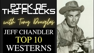 Jeff Chandler Top 10 Westerns [upl. by Nommad]