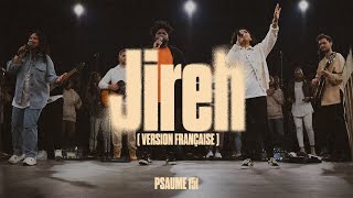 Jireh Version Française  Psaume 151 Maverick City amp Elevation Worship [upl. by Pompei]