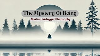 Heidegger’s Philosophy of Being [upl. by Ayiak]