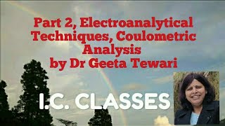 Part 2 Electroanalytical Techniques Coulometric Analysis for B Sc 5 Semester by Dr Geeta Tewari [upl. by Hebrew]