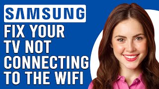 How To Fix Samsung TV Not Connecting To Wifi Common Reasons Why It Occurs And The Solutions [upl. by Boj756]