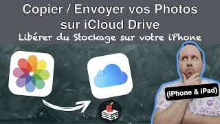 Copier  Envoyer vos Photos sur iCloud Drive  Libérer du Stockage iPhoneiPad [upl. by Llewellyn]