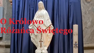 O Królowo Różańca Świętego [upl. by Ahtoelc]