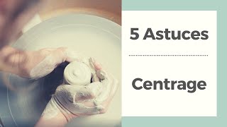 5 Astuces pour le centrage [upl. by Wolf]