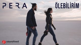 PERA  Ölebilirim Official Video [upl. by Nannerb591]