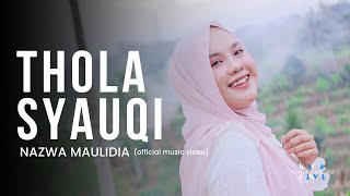 NAZWA MAULIDIA  THOLA SYAUQI OFFICIAL MUSIC VIDEO [upl. by Keavy635]